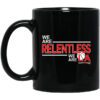 We Are Relentless We Are La Los Angeles Clippers Mug.jpg