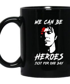 We Can Be Heroes Just For One Day David Bowie Mug.jpg