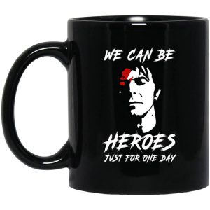 We Can Be Heroes Just For One Day David Bowie Mug.jpg