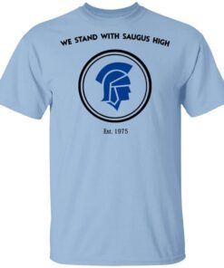 We Stand With Saugus High Santa Clarita Strong Shirt.jpg