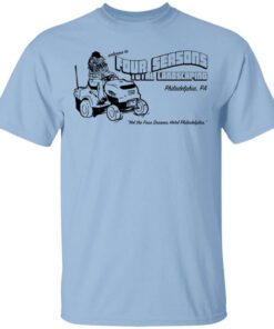 Welcome To Four Seasons Total Landscaping Philadelphia Pa Shirt.jpg