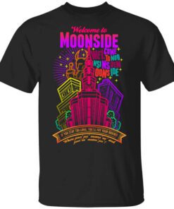 Welcome To Moonside If You Stay Too Long Youll Fry Your Brains T Shirt.jpg