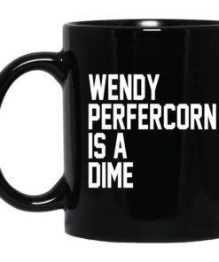 Wendy Peffercorn Is A Dime Mug.jpg