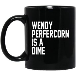 Wendy Peffercorn Is A Dime Mug.jpg