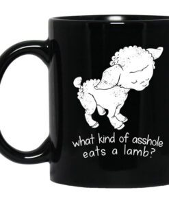 What Kind Of Asshole Eats A Lamb Mug.jpg