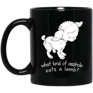 What Kind Of Asshole Eats A Lamb Mug.jpg