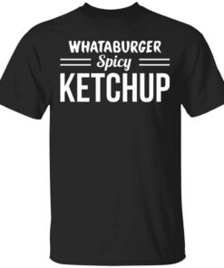 Whataburger Spicy Ketchup Shirt.jpg