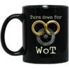 Wheel Of Time Turn Down For Wot Mug.jpg