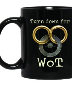 Wheel Of Time Turn Down For Wot Mug.jpg