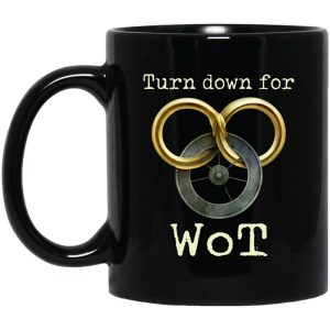 Wheel Of Time Turn Down For Wot Mug.jpg