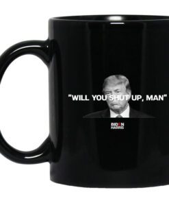 Will You Shut Up Man Biden Harris Anti Donald Trump 2020 Mug.jpg