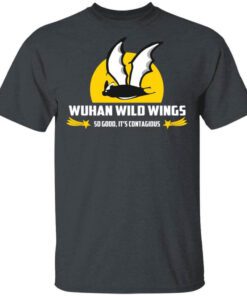 Wuhan Wild Wings So Good Its Contagious T Shirt.jpg