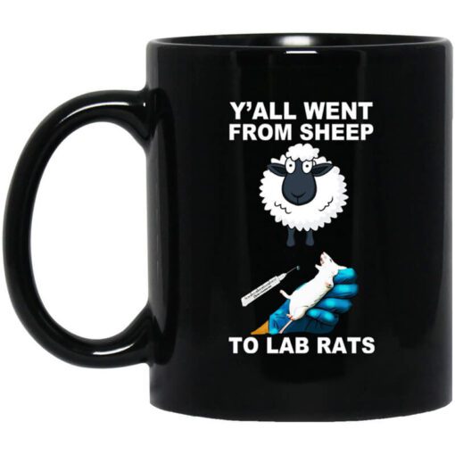 Yall Went From Sheep To Lab Rats Mug.jpg