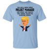 You Are A Great Project Manager Funny Donald Trump T Shirt.jpg