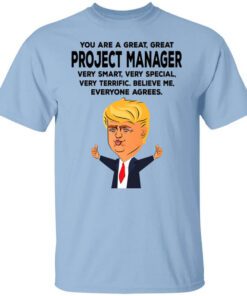 You Are A Great Project Manager Funny Donald Trump T Shirt.jpg