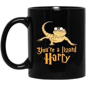 Youre A Lizard Harry Mug.jpg