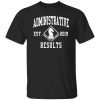 Administrative Results Est 2019 T Shirt Black.jpg