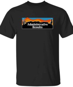 Administrative Results Landscape T Shirt Black.jpg