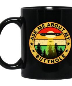 Ask Me About My Butthole Mug.jpg