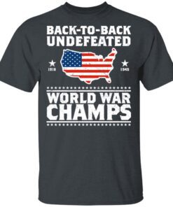 Back To Back Undefeated World War Champs T Shirt 2.jpg