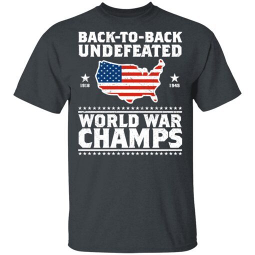 Back To Back Undefeated World War Champs T Shirt 2.jpg