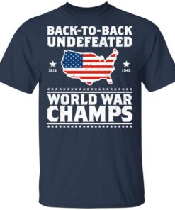 Back To Back Undefeated World War Champs T Shirt 3.jpg