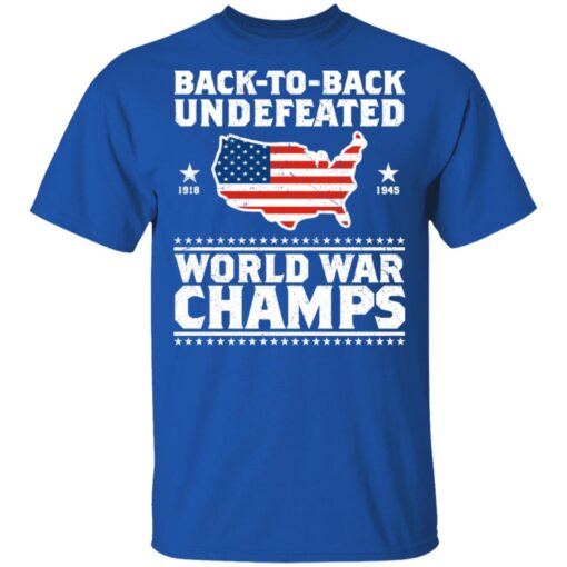 Back To Back Undefeated World War Champs T Shirt 4.jpg