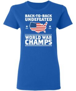 Back To Back Undefeated World War Champs Women T Shirt 4.jpg