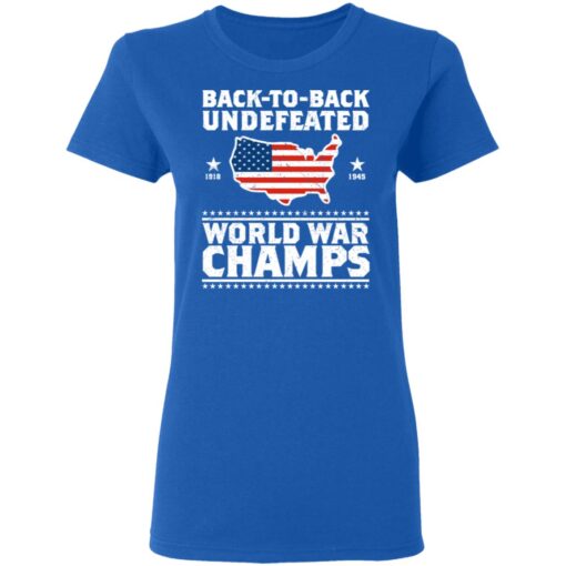 Back To Back Undefeated World War Champs Women T Shirt 4.jpg