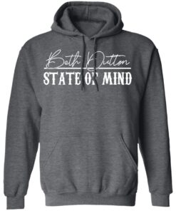 Beth Dutton State Of Mind 2 Hoodie 3.jpg