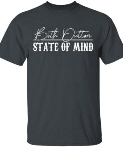 Beth Dutton State Of Mind 2 T Shirt 2.jpg