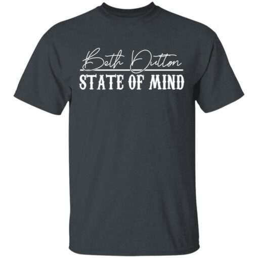 Beth Dutton State Of Mind 2 T Shirt 2.jpg