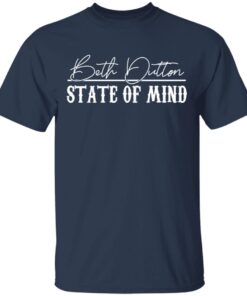 Beth Dutton State Of Mind 2 T Shirt 3.jpg