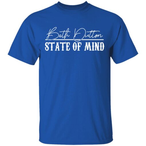 Beth Dutton State Of Mind 2 T Shirt 4.jpg