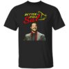 Better Call Saul Impractical Jokers Shirt.jpg