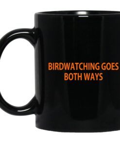 Birdwatching Goes Both Ways Mug.jpg