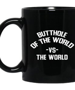 Butthole Of The World Vs The World Mug.jpg