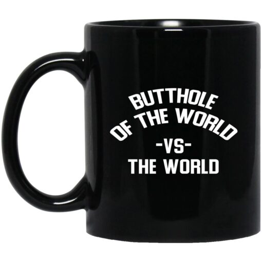 Butthole Of The World Vs The World Mug.jpg