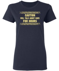 Caution Will Talk About Cars For Hours Women T Shirt 3.jpg