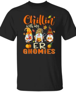 Chillin With My Er Gnomies Nurse Gnome Funny Thanksgiving Shirt.jpg