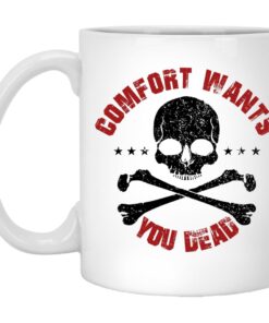 Comfort Wants You Dead Comfort Kills Mug.jpg