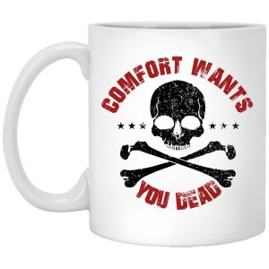 Comfort Wants You Dead Comfort Kills Mug.jpg