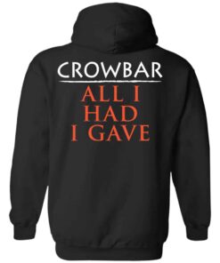 Crowbar Merch All I Had I Gave Hoodie Black Back.jpg