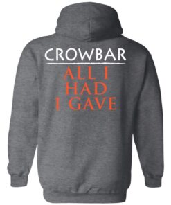 Crowbar Merch All I Had I Gave Hoodie Dark Heather Back.jpg