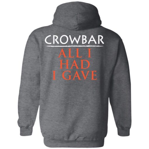 Crowbar Merch All I Had I Gave Hoodie Dark Heather Back.jpg