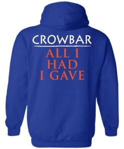 Crowbar Merch All I Had I Gave Hoodie Royal Back.jpg