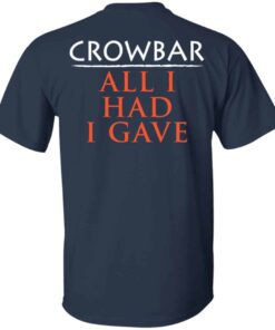 Crowbar Merch All I Had I Gave T Shirt Navy Back.jpg