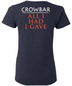 Crowbar Merch All I Had I Gave Women T Shirt Navy Back.jpg