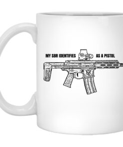 Demo My Sbr Identifies As A Pistol Mug.jpg