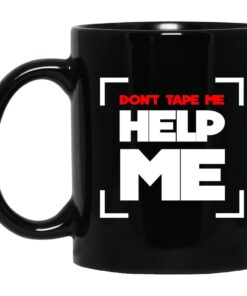 Dont Tape Me Help Me Mug.jpg